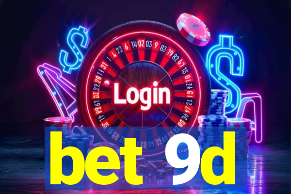 bet 9d